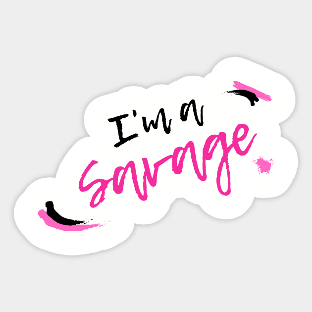 I'm a Savage - TikTok Trend Design Sticker by TokT's